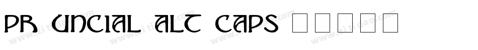 PR Uncial Alt Caps字体转换